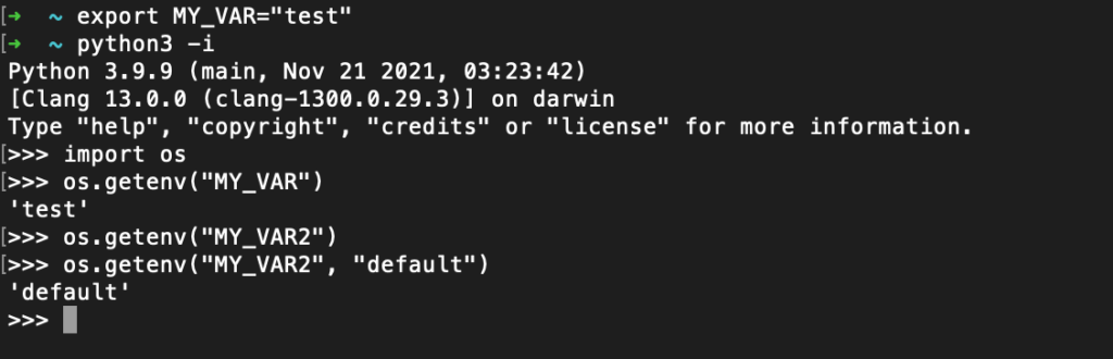 For python environment variables with os.getenv(key, default), do the following: export MY_VAR="test", python3 -i, import os and os.getenv("MY_VAR"). This should yield 'test'. If you query MY_VAR2 instead, it should yield None. If you do os.getenv("MY_VAR2", "default"), it should yield default.